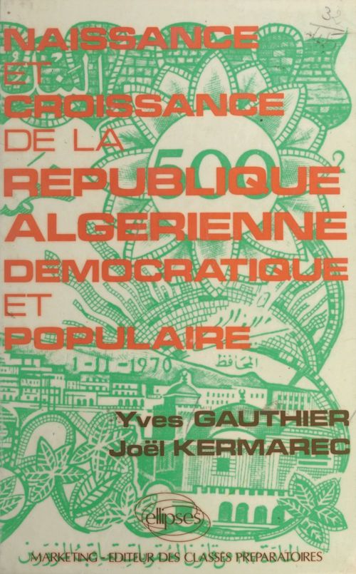 Couverture ebook de Naissance et croissance de la République algérienne démocratique et populaire, de Kermarec