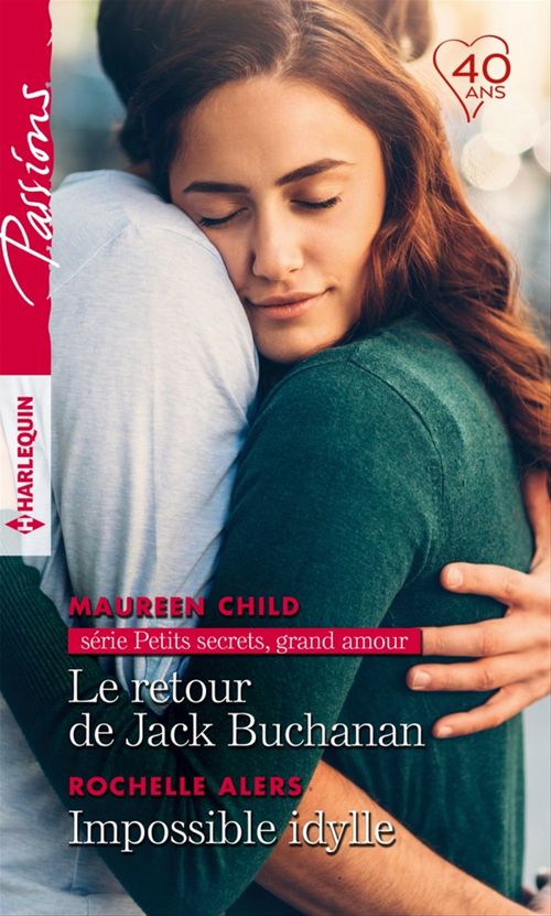 Couverture ebook de Le retour de Jack Buchanan - Impossible idylle, de Rochelle Alers, Maureen Child