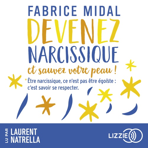Couverture audiobook de Devenez narcissique et sauvez votre peau !, de Fabrice Midal