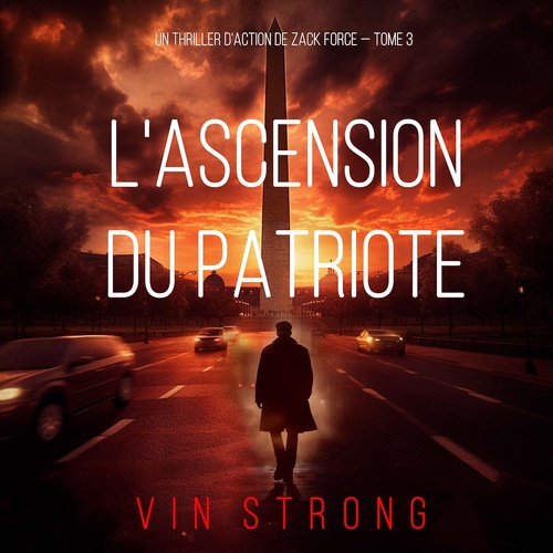 audiobook cover of L'ascension du Patriote (Un thriller d'action de Zack Force - Tome 3), by Vin Strong