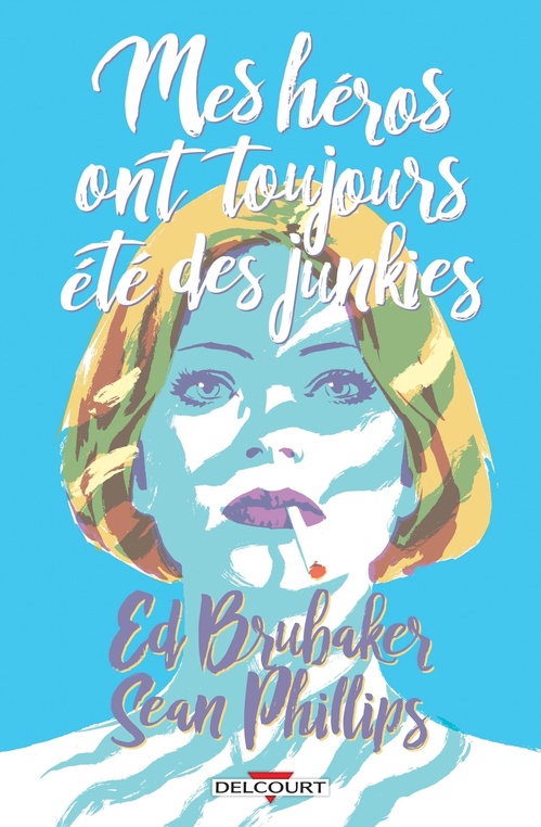 Couverture ebook de Criminal Hors-série. Mes héros ont toujours été des junkies, de Ed Brubaker, Sean Phillips