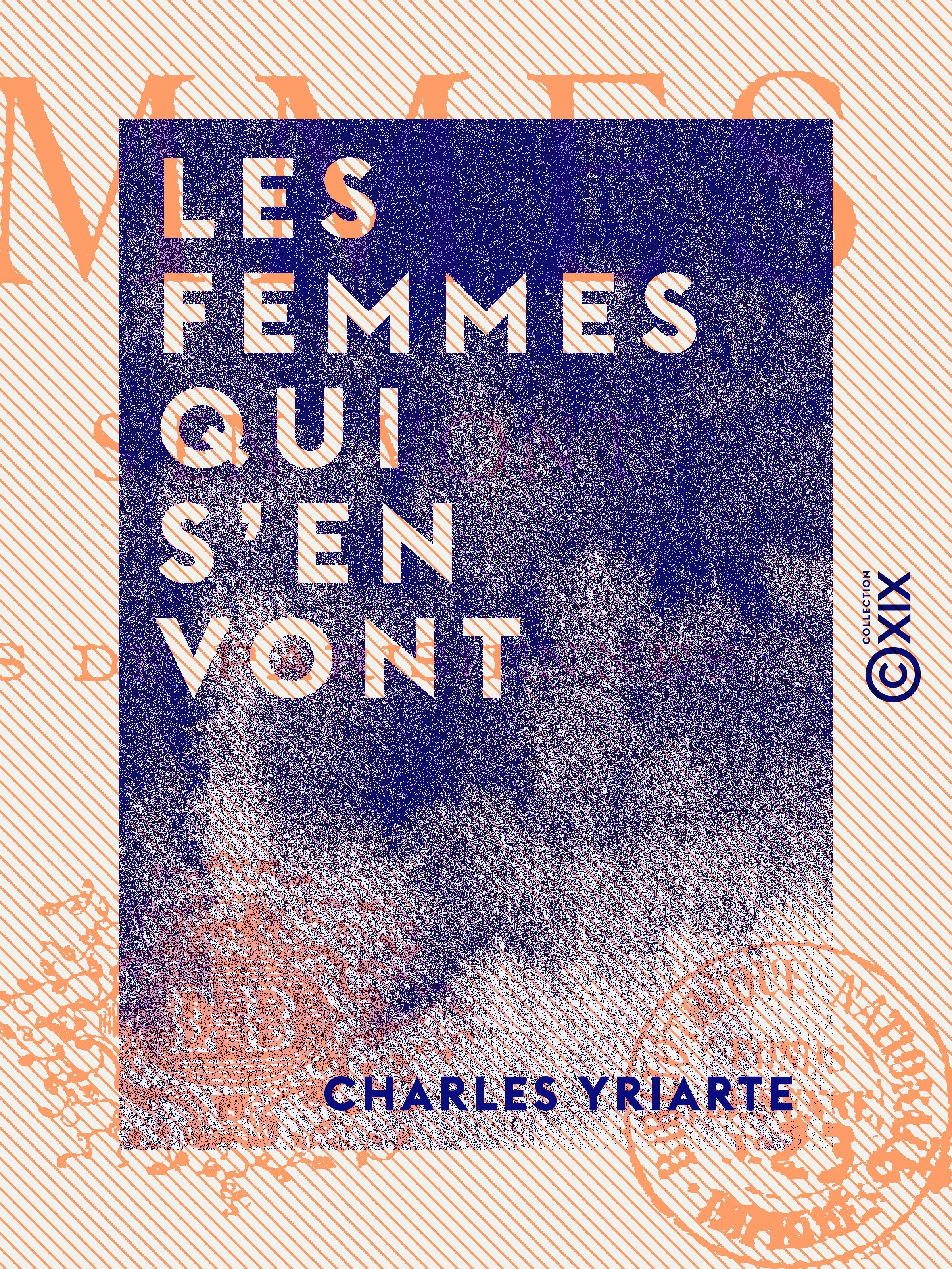 Couverture ebook de Les Femmes qui s'en vont - Études de parisiennes, de Charles Yriarte