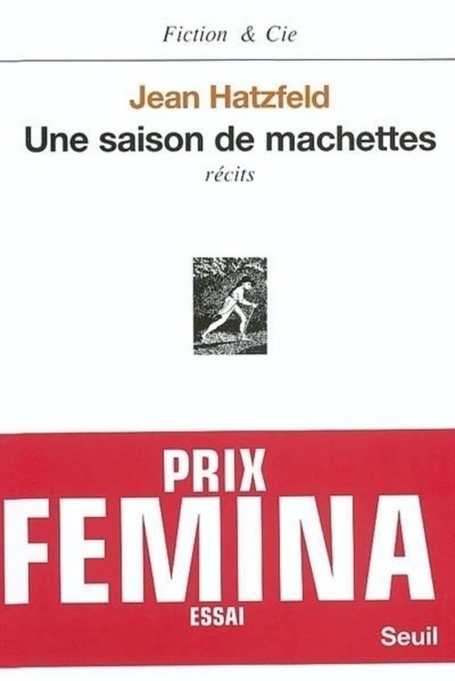 Couverture ebook de Une saison de machettes - Prix Femina essai 2003, de Hatzfeld Jean