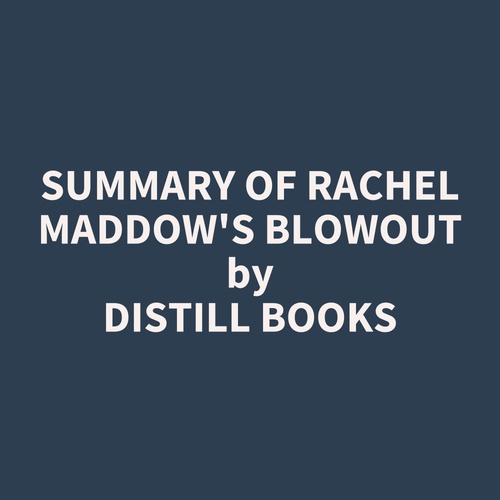 audiobook cover of Summary of Rachel Maddow's Blowout, by Distill Books