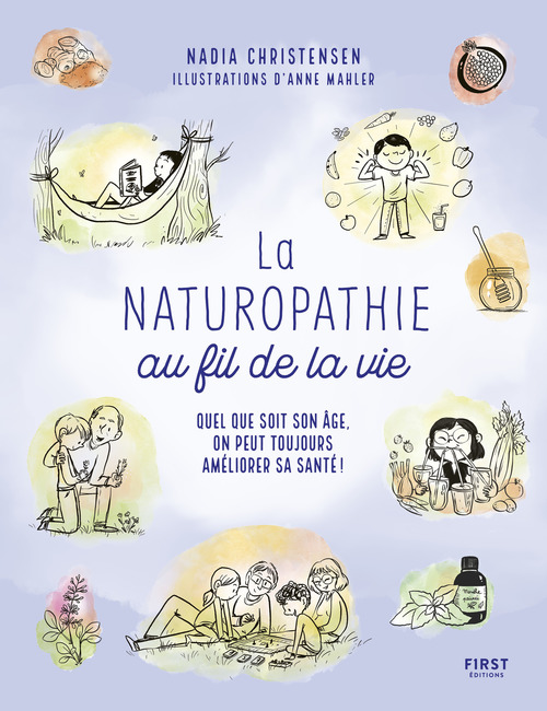 Couverture ebook de La Naturopathie au fil de la vie - Quel que soit son âge, on peut toujours améliorer sa santé !, de Nadia Christensen
