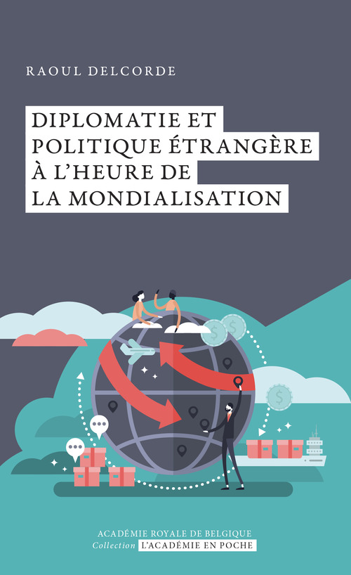 Couverture ebook de Diplomatie et politique étrangère à l´heure de la mondialisation, de Raoul Delcorde
