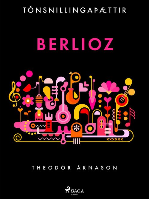Couverture ebook de Tónsnillingaþættir: Berlioz, de Theodor Arnason