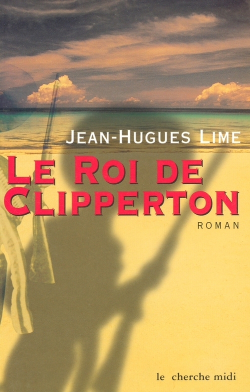 ebook cover of Le roi de clipperton, by Jean-hugues Lime