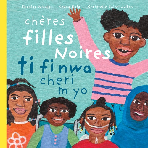 ebook cover of Chères filles Noires / Ti fi nwa cheri m yo, by Shanice Nicole, Kezna Dalz