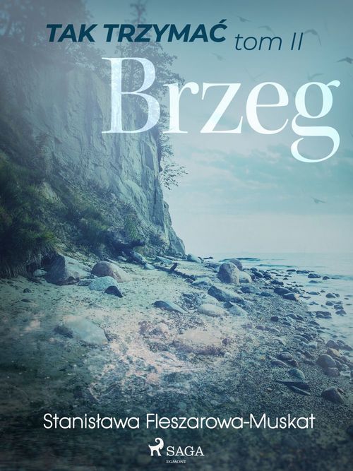 Couverture ebook de Tak trzyma´c tom 2: Brzeg, de Stanislawa Fleszarowa-Muskat