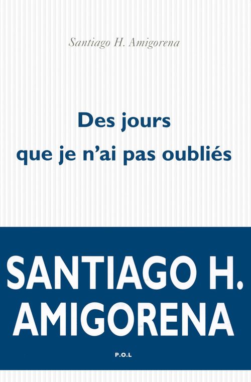 Couverture ebook de Des jours que je n'ai pas oubliés, de Santiago H. Amigorena