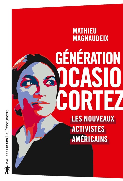 Couverture ebook de Génération Ocasio-Cortez - Les nouveaux activistes américains, de Mathieu Magnaudeix