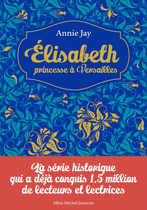 ebook cover of Elisabeth, Princesse à Versailles - Hors série 1 - Livres I à IV, by Annie Jay