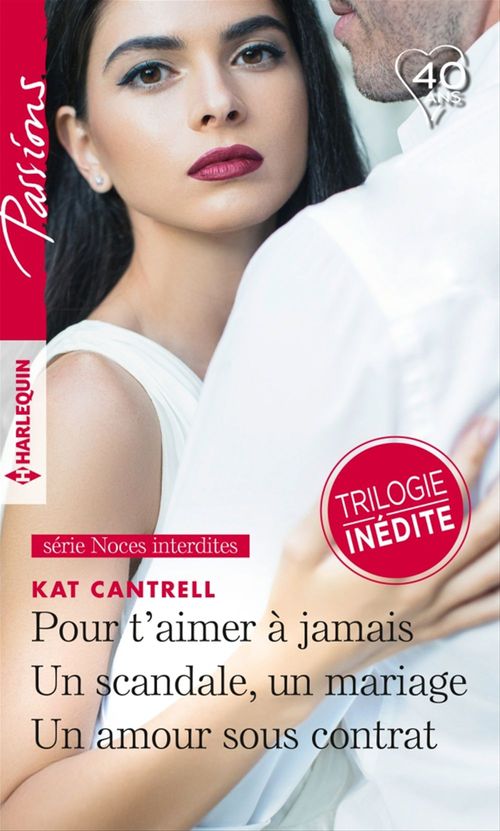 ebook cover of Pour t'aimer à jamais - Un scandale, un mariage - Un amour sous contrat, by Kat Cantrell