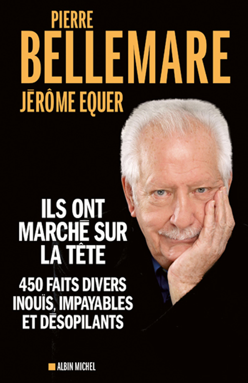 Couverture ebook de Ils ont marché sur la tête, de Pierre Bellemare, Jérôme Equer