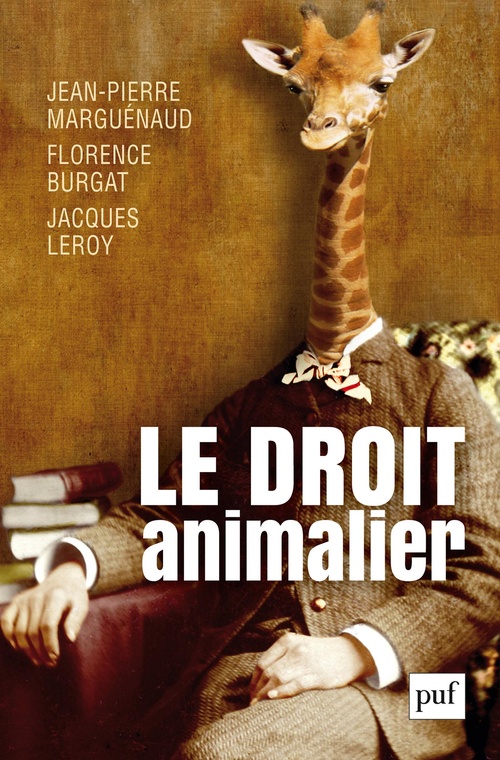 Couverture ebook de Le droit animalier, de Florence Burgat, Jacques Leroy, Jean-Pierre Marguénaud