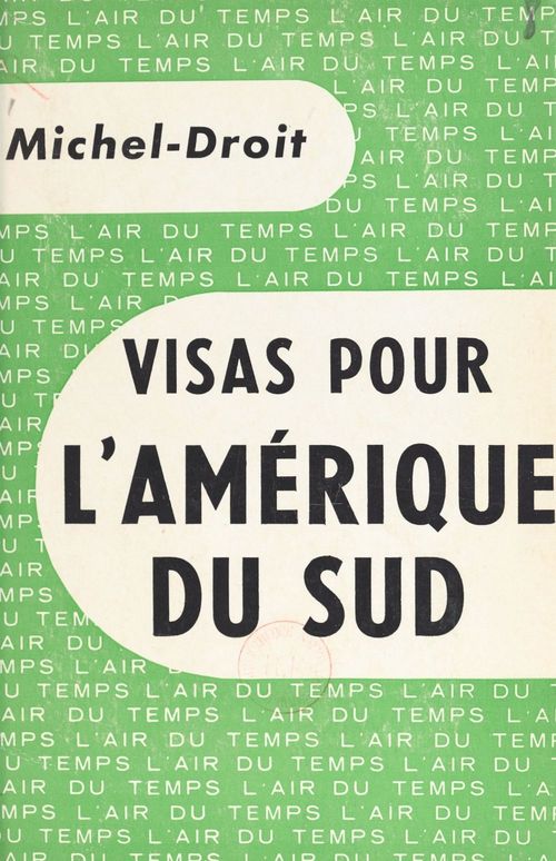 ebook cover of Visas pour l'Amérique du Sud, by Michel Droit