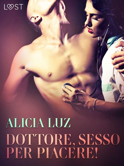 Couverture ebook de Dottore, sesso per piacere! Breve racconto erotico, de Alicia Luz