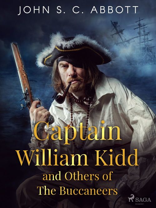 Couverture ebook de Captain William Kidd and Others of The Buccaneers, de John S. C. Abbott