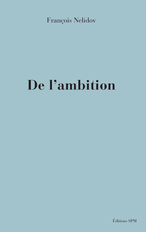 ebook cover of De l'ambition, by François Nelidov