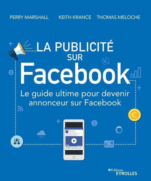 ebook cover of La publicité sur Facebook, by Keith Krance, Perry Marshall, Thomas Meloche