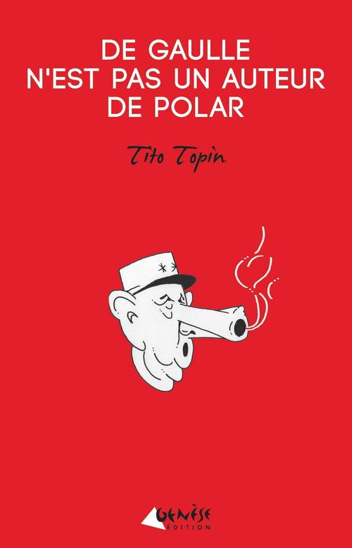 Couverture ebook de De Gaulle n'est pas un auteur de polar, de Tito Topin