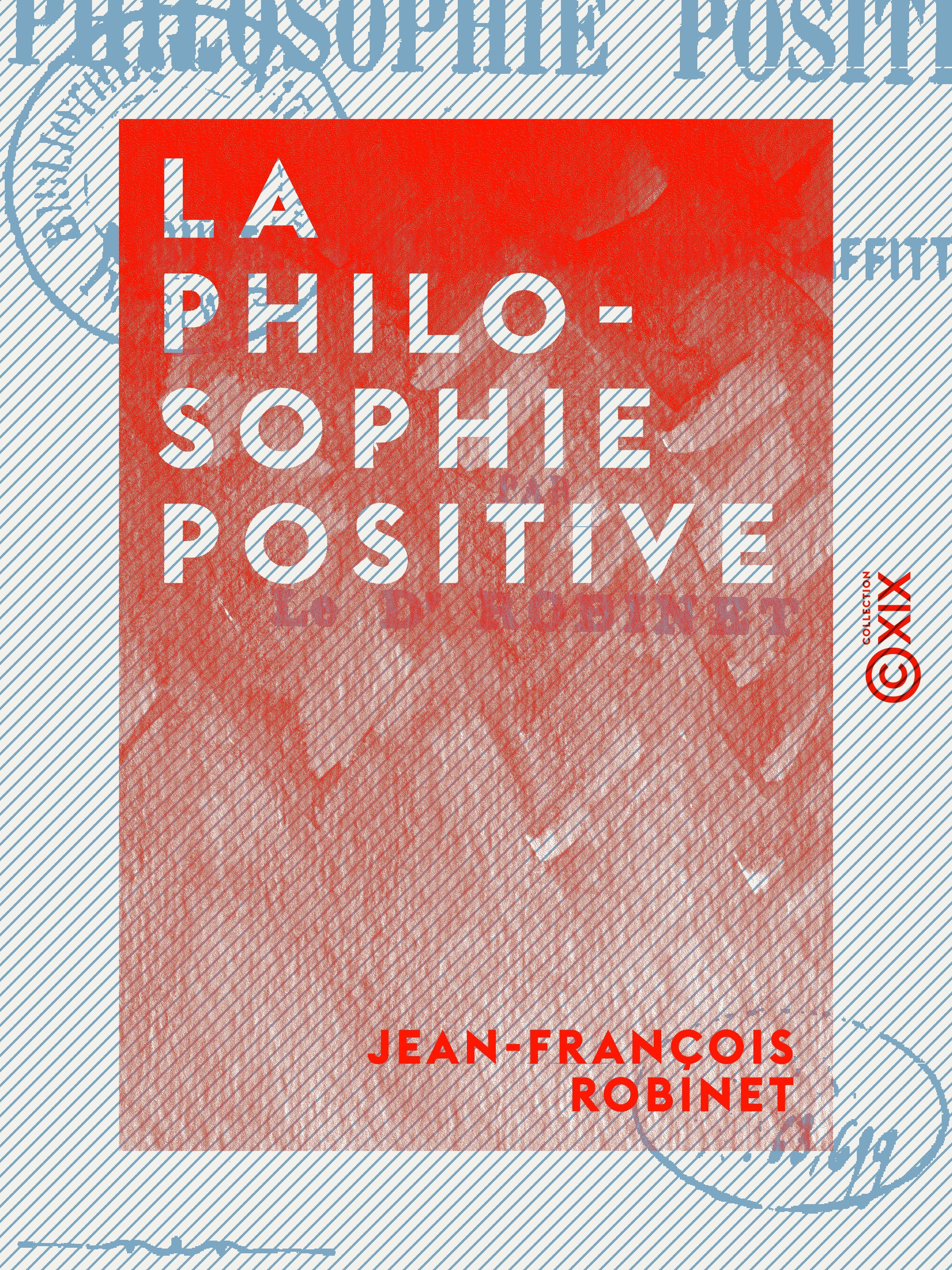 ebook cover of La Philosophie positive, by Jean-Francois Robinet