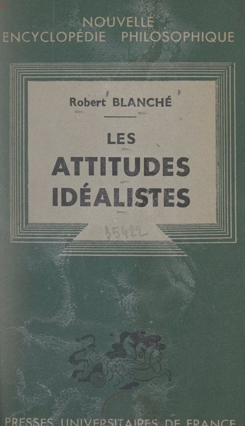 ebook cover of Les attitudes idéalistes, by Robert Blanché