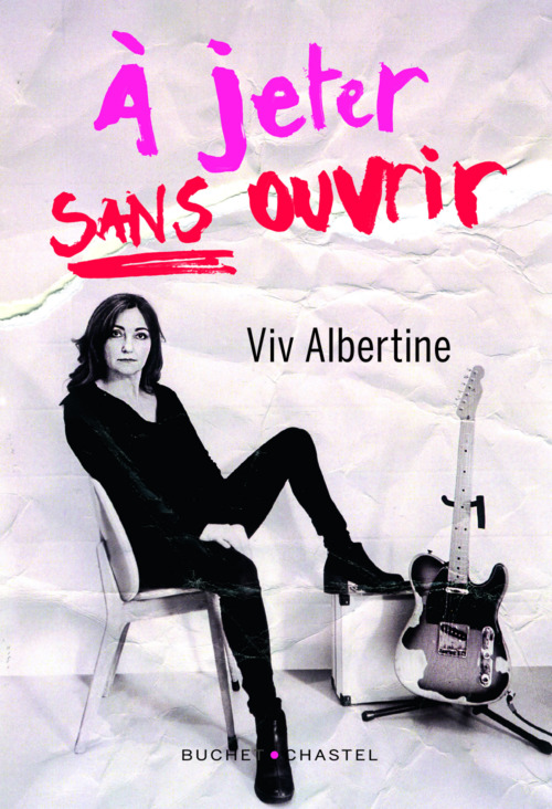Couverture ebook de À jeter, sans ouvrir, de Viv Albertine