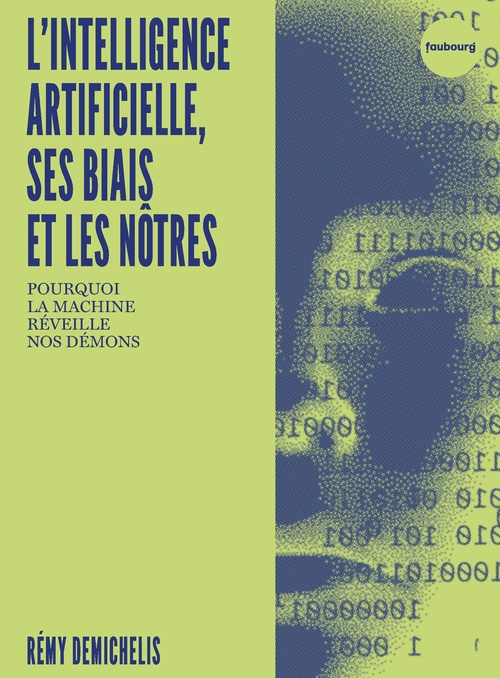 Couverture ebook de L'Intelligence artificielle, ses biais et les nôtres, de Rémy DEMICHELIS