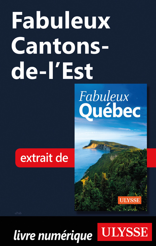 ebook cover of Fabuleux Cantons-de-l'Est, by Collectif