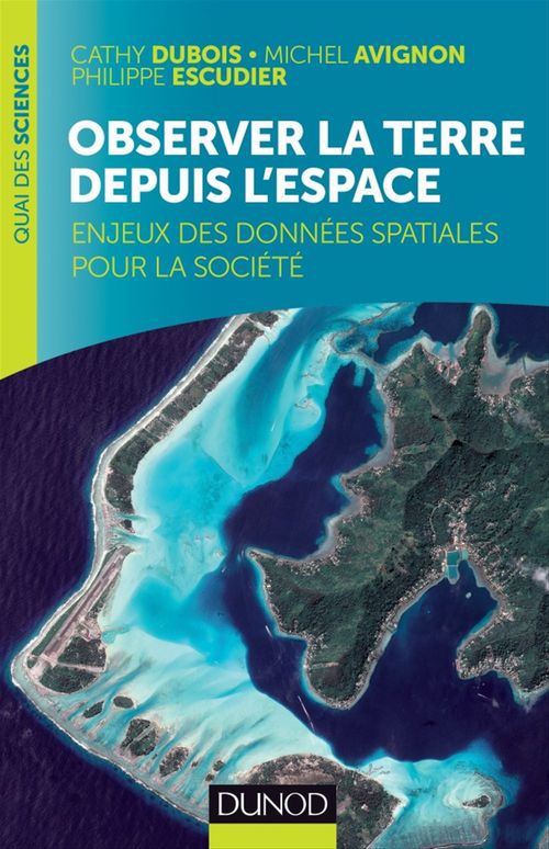 ebook cover of Observer la Terre depuis l'espace, by Michel Avignon, Cathy Dubois, Philippe Escudier