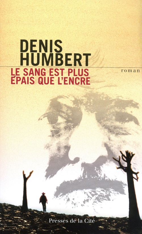 ebook cover of LE SANG EST PLUS EPAIS QUE L'ENCRE, by Denis Humbert