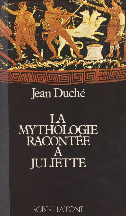Couverture ebook de La mythologie racontée à Juliette, de Jean Duche