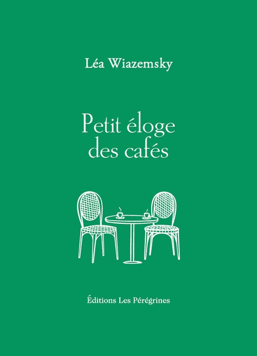 Couverture ebook de Petit éloge des cafés, de Léa WIAZEMSKY