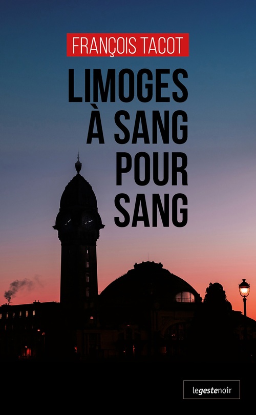 ebook cover of Limoges à sang pour sang, by François Tacot