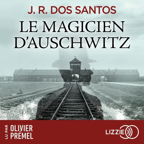 Couverture audiobook de Le magicien d'Auschwitz, de José Rodrigues Dos Santos
