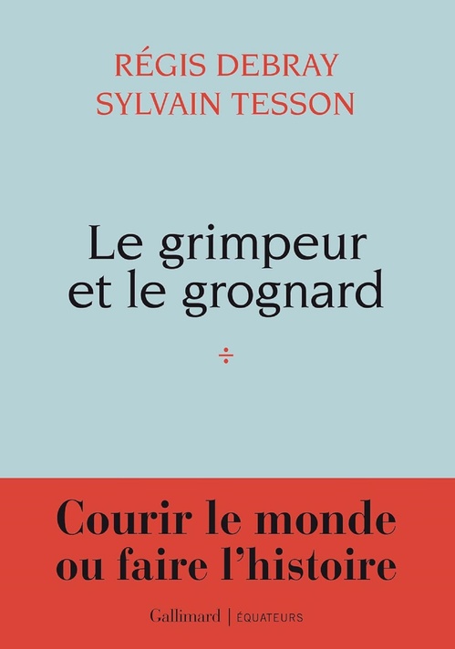 Couverture ebook de Le grimpeur et le grognard, de Sylvain Tesson, Régis Debray