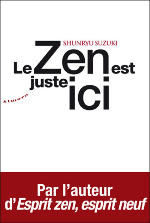 ebook cover of Le zen est juste ici, by Shunryu Suzuki