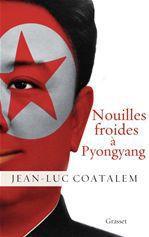 Couverture ebook de Nouilles froides à Pyongyang, de Jean-Luc Coatalem