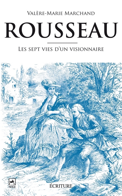 ebook cover of Rousseau, les sept vies d'un visionnaire, by Valère-Marie Marchand