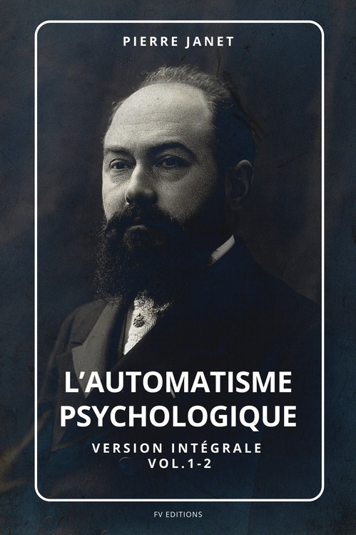 Couverture ebook de L'automatisme psychologique (Version intégrale vol.1-2), de Pierre Janet