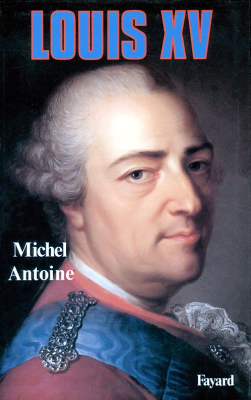 Couverture ebook de Louis XV, de Michel Antoine