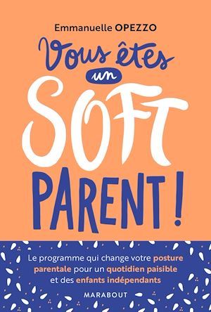 Couverture ebook de Devenez un soft parent, de Emmanuelle Opezzo