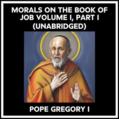 Couverture audiobook de Morals On The Book Of Job Volume I, Part I (Unabridged), de Gregory I