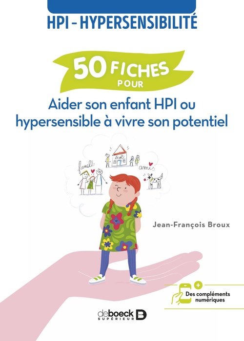 ebook cover of 50 fiches pour aider son enfant HPI ou hypersensible à vivre son potentiel, by Jean-François Broux