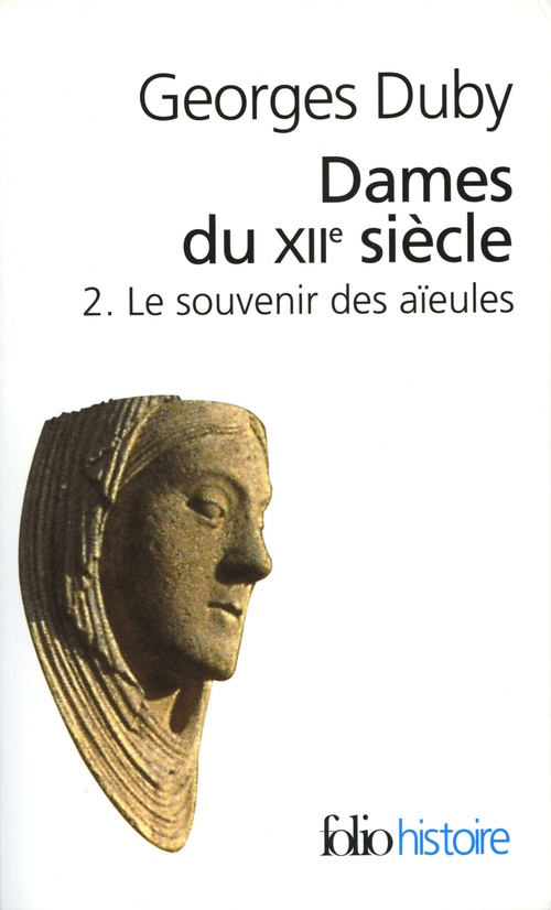 Couverture ebook de Dames du XIIe siècle (Tome 2) - Le souvenir des aïeules, de Georges Duby