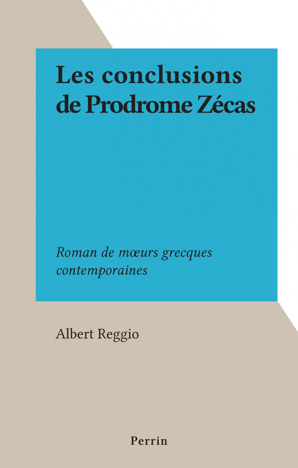Couverture ebook de Les conclusions de Prodrome Zécas, de Albert Reggio