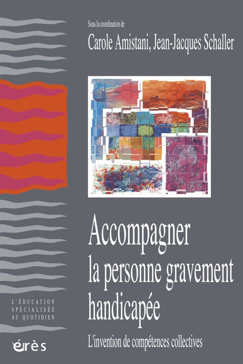 Couverture ebook de Accompagner la personne gravement handicapée, de Carole Amistani, Jean-jacques Schaller