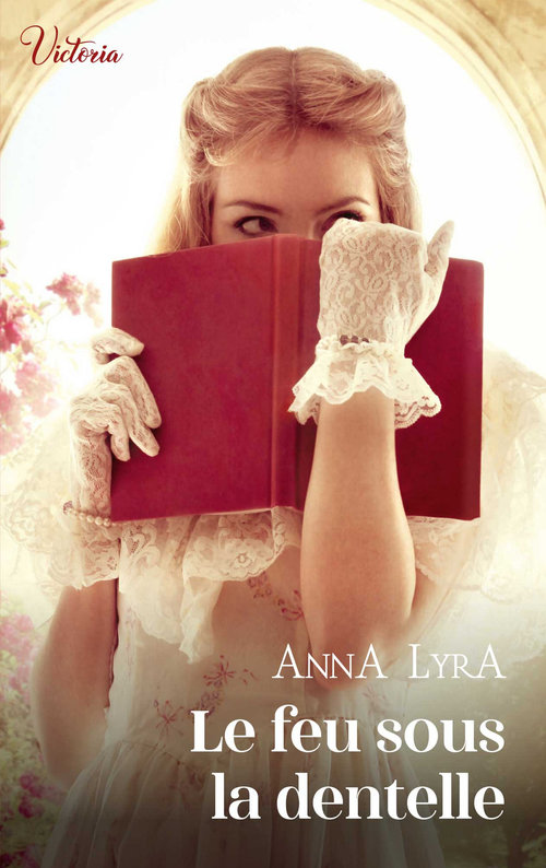 Couverture ebook de Le feu sous la dentelle, de Anna Lyra